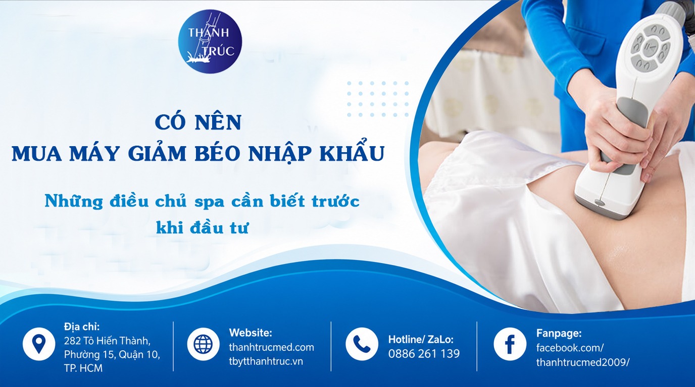 Có nên mua máy giảm béo nhập khẩu? những điều chủ spa cần biết trước khi đầu tư